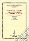 I valori dell'Europa e dell'Occidente nel pensiero di Sciacca. Atti dell'11° corso della Cattedra Sciacca (Genova, 20 maggio 2005-Buenos Aires 31 maggio 2005) libro di Ottonello P. P. (cur.)