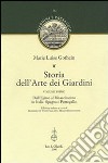 Storia dell'arte dei giardini: Dall'Egitto al Rinascimento in Italia, Spagna e Portogallo-Dal Rinascimento in Francia fino ai nostri giorni. Ediz. illustrata libro