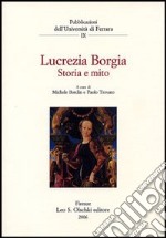 Lucrezia Borgia. Storia e mito libro