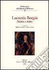 Lucrezia Borgia. Storia e mito libro