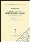 A Short-title List of Subject Dictionaries of the Sixteenth, Seventeenth and Eighteenth Centuries. Extended Edition libro