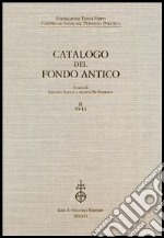 Fondazione Luigi Firpo. Centro di studi sul pensiero politico. Catalogo del fondo antico. Vol. 2: D-L libro