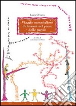 Viaggio meraviglioso di Gianni nel paese delle parole libro