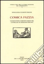 Comica pazzia. Vicissitudine e destini umani nel «Candelaio» di Giordano Bruno libro