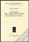 Il Poeta tra chiesa e impero. Una storia del pensiero dantesco libro di Sebastio Leonardo