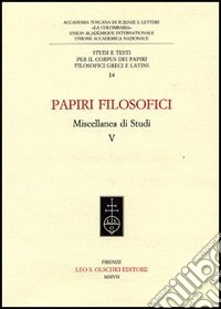 Papiri filosofici. Miscellanea di studi. Vol. 5 libro