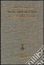 Music and Meaning. Studies in music history and the neighbouring disciplines libro