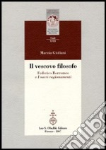 Il vescovo filosofo. Federico Borromeo e I sacri ragionamenti libro