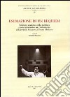 Esumazione di un Requiem. Edizione anastatica della partitura e note informative sul ritrovamento del giovanile Requiem di Bruno Maderna libro