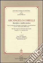 Arcangelo Corelli fra mito e realtà storica. Nuove prospettive d'indagine musicologica e interdisciplinare nel 350° anniversario della nascita libro