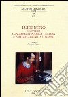 Luigi Nono. Carteggi contenenti politica, cultura e Partito Cominista Italiano libro