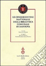 Le cinquecentine mantovane della biblioteca comunale di Mantova libro