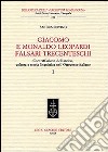 Giacomo e Monaldo Leopardi falsari trecenteschi. Contraffazione dell'antico, cultura e storia linguistica nell'Ottocento italiano libro