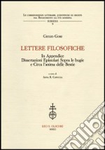 Lettere filosofiche. In Appendice dissertazioni epistolari sopra le bugie e circa l'anima delle bestie