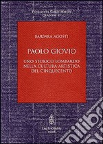 Paolo Giovio. Uno storico lombardo nella cultura artistica del '500 libro