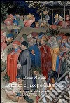 Lorenzo e Jacopo Salimbeni. Vicende e protagonisti della pittura tardogotica nelle Marche e in Umbria libro