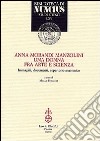 Anna Morandi Manzolini. Una donna fra arte e scienza. Immagini, documenti, repertorio anatomico libro di Focaccia M. (cur.)