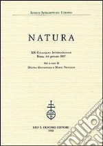 Natura. 12° Colloquio internazionale (Roma, 4-6 gennaio 2007) libro