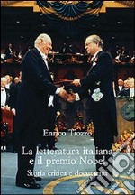 La letteratura italiana e il premio Nobel. Storia critica e documenti libro