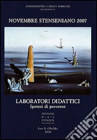 Novembre Stenseniano 2007. Guardare il futuro. Speranze, attese, responsabilità. Laboratori didattici. Ipotesi di percorso libro