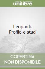 Leopardi. Profilo e studi