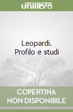 Leopardi. Profilo e studi libro