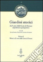 Giardini storici. A 25 anni dalle Carte di Firenze: esperienze e prospettive. Ediz. illustrata