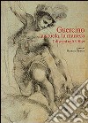 Guercino. La scuola, la maniera. I disegni agli Uffizi libro