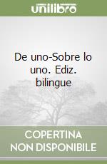 De uno-Sobre lo uno. Ediz. bilingue libro