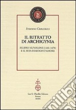 Il ritratto di Archigynia. Filippo Nuvoloni (1441-1478) e il suo «Dyalogo» d'amore libro