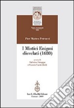 I mistici enigmi disvelati (1680)