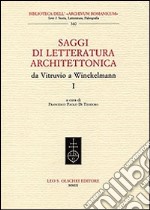 Saggi di letteratura architettonica, da Vitruvio a Winckelmann. Vol. 1 libro