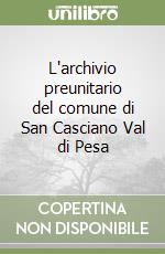 L'archivio preunitario del comune di San Casciano Val di Pesa libro