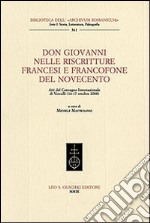 Don Giovanni nelle riscritture francesi e francofone del Novecento. Atti del Convegno internazionale (Vercelli, 16-17 ottobre 2008) libro