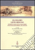 Glossario Leonardiano. Nomenclatura delle macchine nei codici di Madrid e Atlantico libro