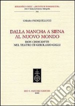 Dalla Mancha a Siena al nuovo mondo. Don Chisciotte nel teatro di Girolamo Gigli