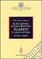 Il «De pictura» di Leon Battista Alberti e i suoi lettori (1435-1600) libro