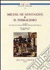 Michel de Montaigne e il termalismo. Atti del Convegno internazionale (Battaglia Terme, 20-21 aprile 2007) libro