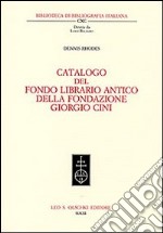 Catalogo del fondo librario antico della Fondazione Giorgio Cini libro