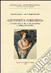 «Giovinetta peregrina». La vera storia di Laura Peperara e Torquato Tasso. Con CD Audio libro di Durante Elio Martellotti Anna