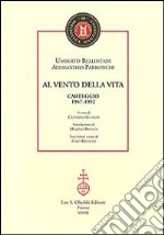 Al vento della vita. Carteggio (1947-1992) libro