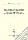 Tradurre filosofia. Esperienze di traduzione di testi filosofici del Seicento e del Settecento libro