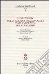 Luigi Einaudi nella cultura, nella società e nella politica del Novecento. Atti del Convegno (Torino, 16-17 aprile 2009) libro