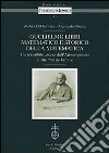 Guglielmo Libri matematico e storico della matematica. L'irresistibile ascesa dell'Ateneo pisano all'Institut de France. Con CD-ROM libro