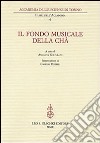 Il fondo musicale Della Chà libro