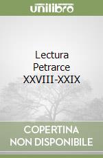 Lectura Petrarce XXVIII-XXIX libro