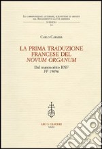 La prima traduzione francese del «Novum Organum» dal manoscritto BNF FF 1906 libro