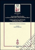 La corrispondenza bucolica tra Giovanni Boccaccio e Checco di Meletto Rossi. L'egloga di Giovanni del Virgilio ad Albertino Mussato. Ediz. critica libro