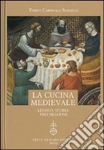 La cucina medievale. Lessico, storia, preparazioni libro