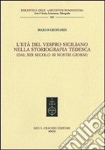L'età del Vespro siciliano nella storiografia tedesca (dal XIX secolo ai nostri giorni) libro